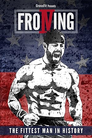 Cover image of the movie Froning: The Fittest Man in History (2015)
