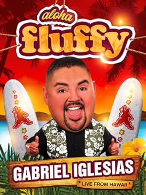 Cover image of the movie Gabriel Iglesias: Aloha Fluffy (2013)