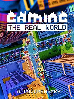 Cover image of the movie Gaming the Real World (2016)