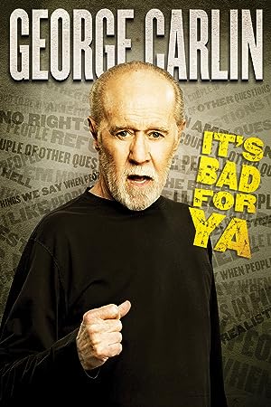 Cover image of the movie George Carlin... It's Bad for Ya! (2008)