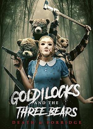 Cover image of the movie Goldilocks and the Three Bears: Death and Porridge (2024)