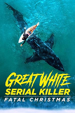 Cover image of the movie Great White Serial Killer: Fatal Christmas (2022)