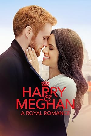 Cover image of the movie Harry & Meghan: A Royal Romance (2018)