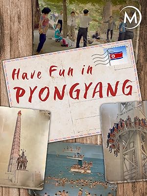 Cover image of the movie Have Fun in Pyongyang (2019)