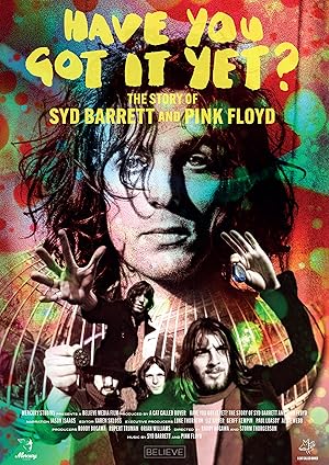 Cover image of the movie Have You Got It Yet? The Story of Syd Barrett and Pink Floyd (2023)