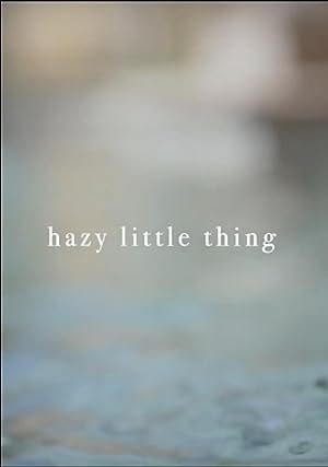 Cover image of the movie Hazy Little Thing (2020)