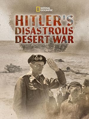 Cover image of the movie Hitler's Disastrous Desert War (2021)