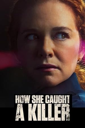 Cover image of the movie How She Caught a Killer (2023)