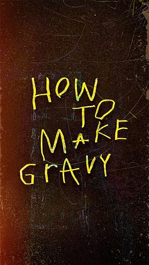 Cover image of the movie How to Make Gravy (2024)