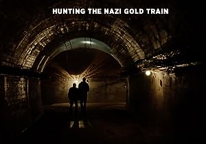 Cover image of the movie Hunting the Nazi Gold Train (2016)