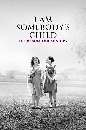 Cover image of the movie I Am Somebody's Child: The Regina Louise Story (2019)