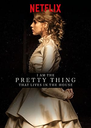 Cover image of the movie I Am the Pretty Thing That Lives in the House (2016)