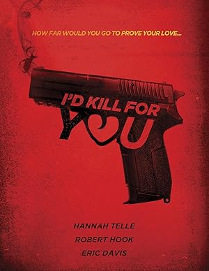 Cover image of the movie I'd Kill for You (2018)