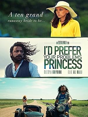 Cover image of the movie I'd Prefer Your Problems Princess (2018)