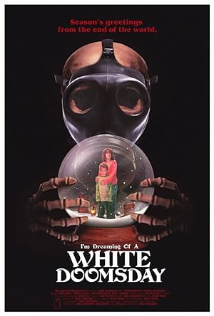 Cover image of the movie I'm Dreaming of a White Doomsday (2017)