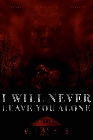 Cover image of the movie I Will Never Leave You Alone (2023)