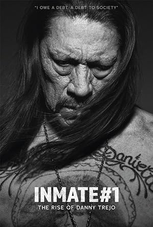 Cover image of the movie Inmate #1: The Rise of Danny Trejo (2019)