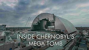 Cover image of the movie Inside Chernobyl's Mega Tomb (2016)