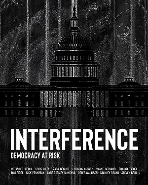 Cover image of the movie Interference: Democracy at Risk (2020)