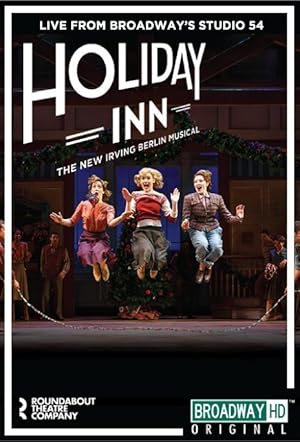 Cover image of the movie Irving Berlin's Holiday Inn The Broadway Musical (2017)