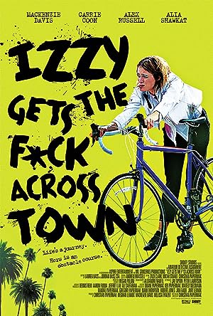 Cover image of the movie Izzy Gets the Fuck Across Town (2017)