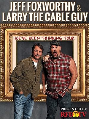 Cover image of the movie Jeff Foxworthy & Larry the Cable Guy: We've Been Thinking (2016)