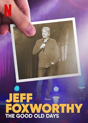 Cover image of the movie Jeff Foxworthy: The Good Old Days (2022)