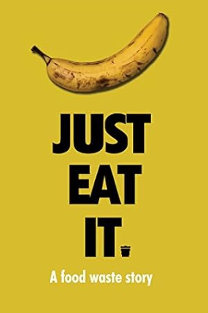 Cover image of the movie Just Eat It: A Food Waste Story (2014)