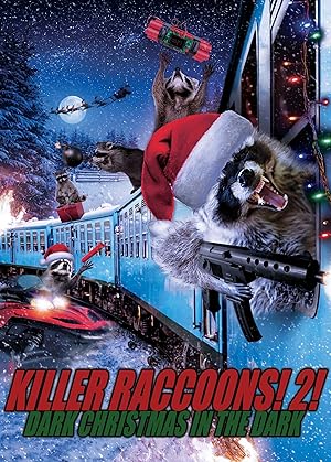 Cover image of the movie Killer Raccoons! 2! Dark Christmas in the Dark! (2020)