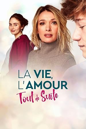 Cover image of the movie La vie, l'amour, tout de suite (2023)