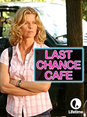 Cover image of the movie Last Chance Cafe (2006)