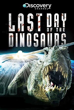 Cover image of the movie Last Day of the Dinosaurs (2010)