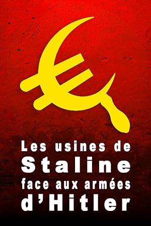 Cover image of the movie Les usines de Staline face aux armées d'Hitler (2024)