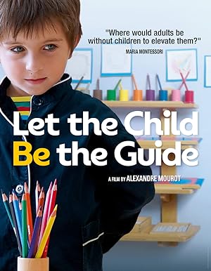 Cover image of the movie Let the Child Be the Guide (2017)