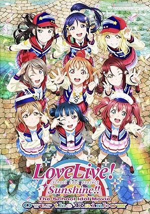 Cover image of the movie Love Live! Sunshine!! The School Idol Movie: Over The Rainbow (2019)