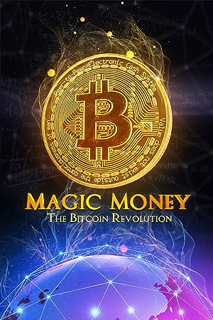 Cover image of the movie Magic Money: The Bitcoin Revolution (2017)