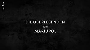 Cover image of the movie Mariupol: The People's Story (2022)