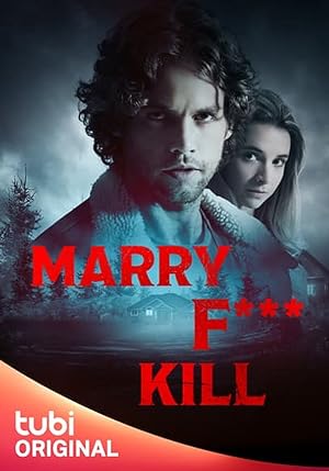 Cover image of the movie Marry F*** Kill (2023)