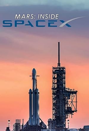 Cover image of the movie MARS: Inside SpaceX (2018)