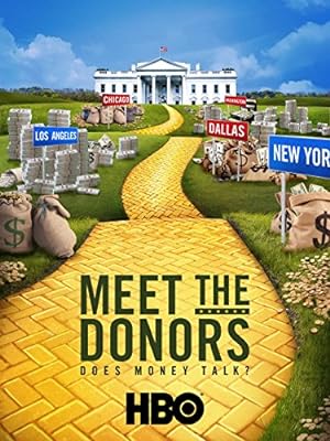 Cover image of the movie Meet the Donors: Does Money Talk? (2016)
