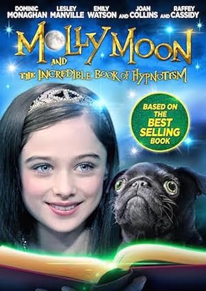 Cover image of the movie Molly Moon and the Incredible Book of Hypnotism (2015)