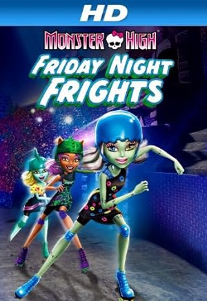 Cover image of the movie Monster High: Friday Night Frights (2012)