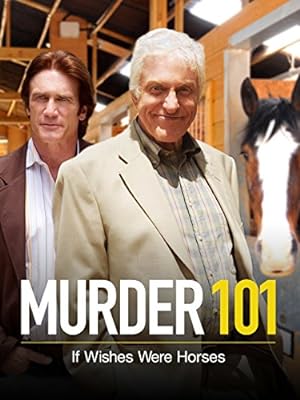 Cover image of the movie Murder 101: If Wishes Were Horses (2007)