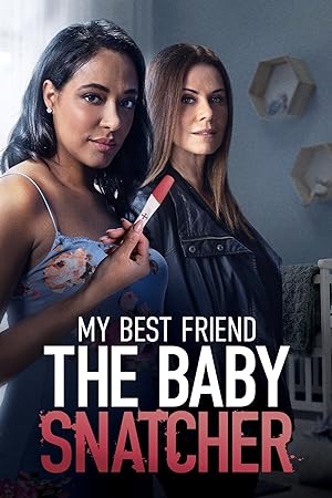 Cover image of the movie My Best Friend the Baby Snatcher (2023)