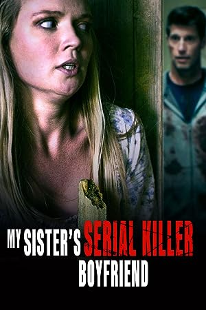 Cover image of the movie My Sister's Serial Killer Boyfriend (2023)