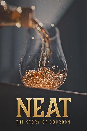 Cover image of the movie Neat: The Story of Bourbon (2018)