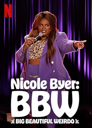 Cover image of the movie Nicole Byer: BBW (Big Beautiful Weirdo) (2021)