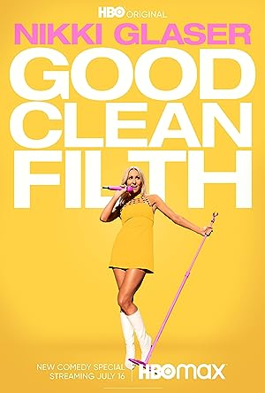 Cover image of the movie Nikki Glaser: Good Clean Filth (2022)