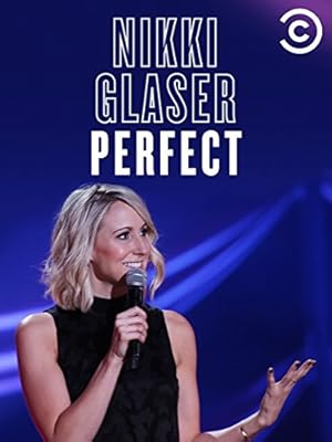 Cover image of the movie Nikki Glaser: Perfect (2016)