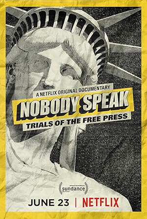 Cover image of the movie Nobody Speak: Trials of the Free Press (2017)
